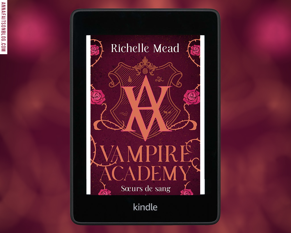 Vampire Academy, tome 1 : Sœurs de sang - Richelle Mead