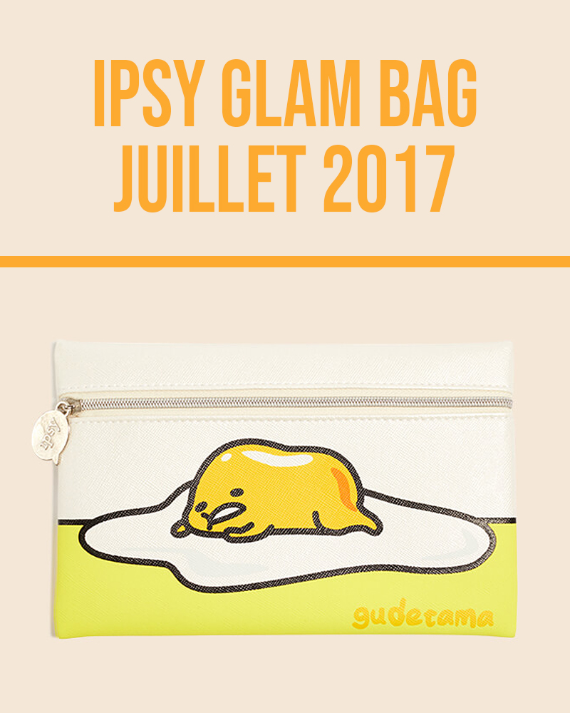 Ipsy Glam Bag Juillet 2017