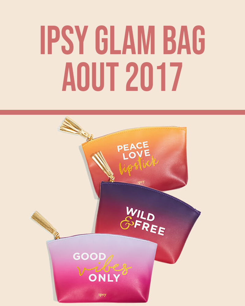 Ipsy Glam Bag Aout 2017