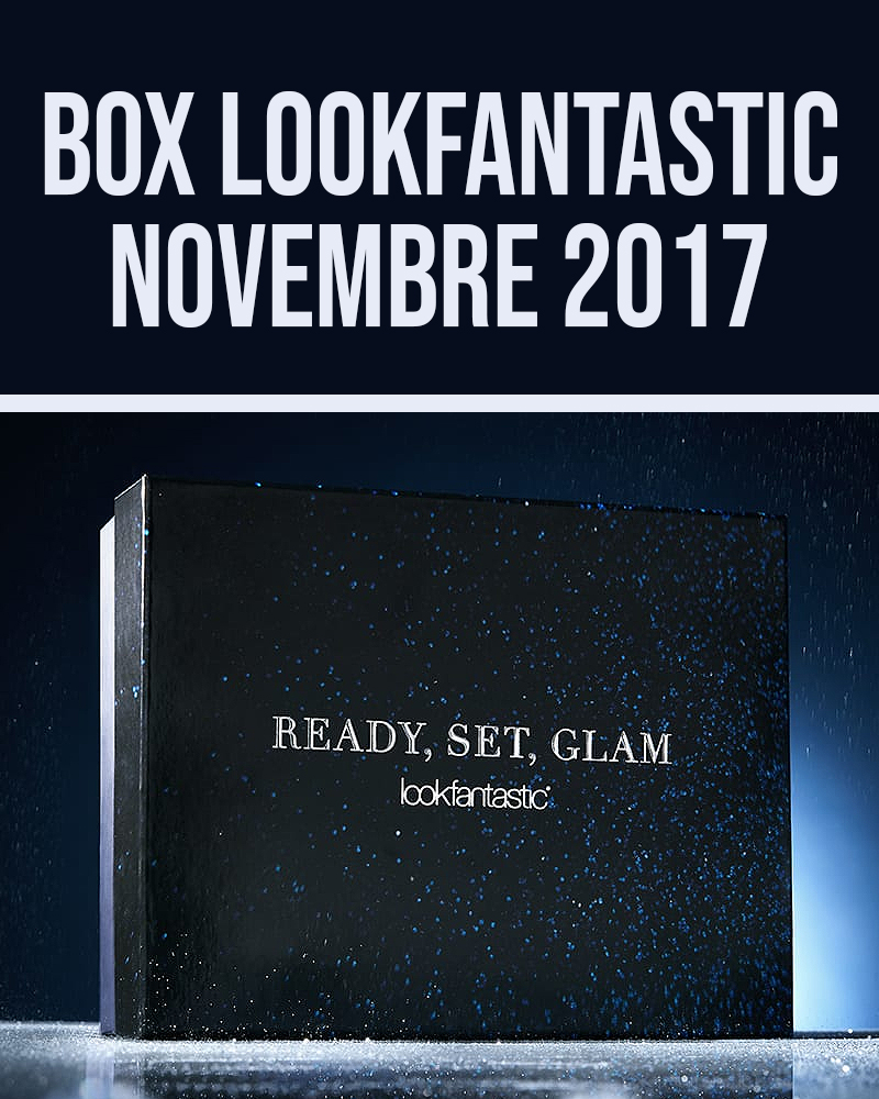 Box Lookfantastic Novembre 2017