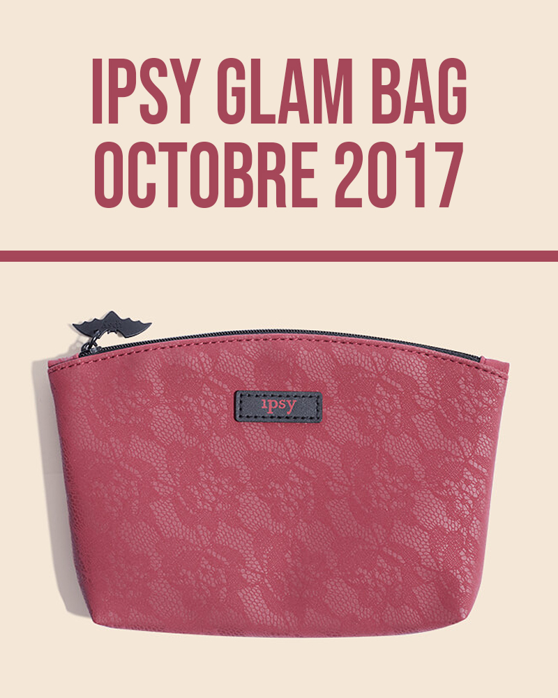 Ipsy Glam Bag Octobre 2017