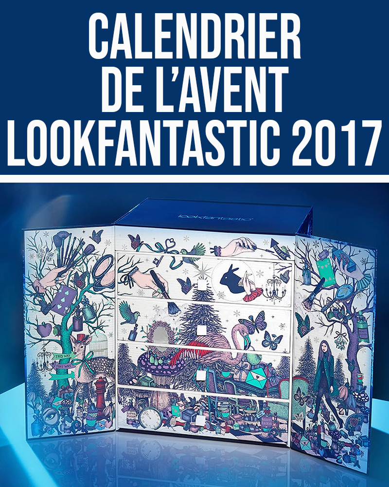 Calendrier Lookfantastic 2017