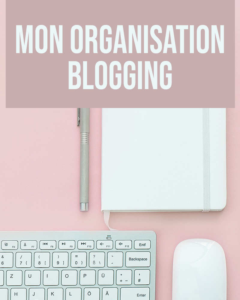 Toute mon organisation blogging !