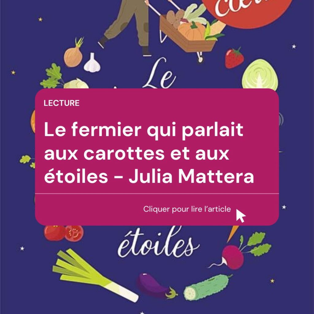 Le fermier qui parlait aux carottes et aux étoiles – Julia Mattera